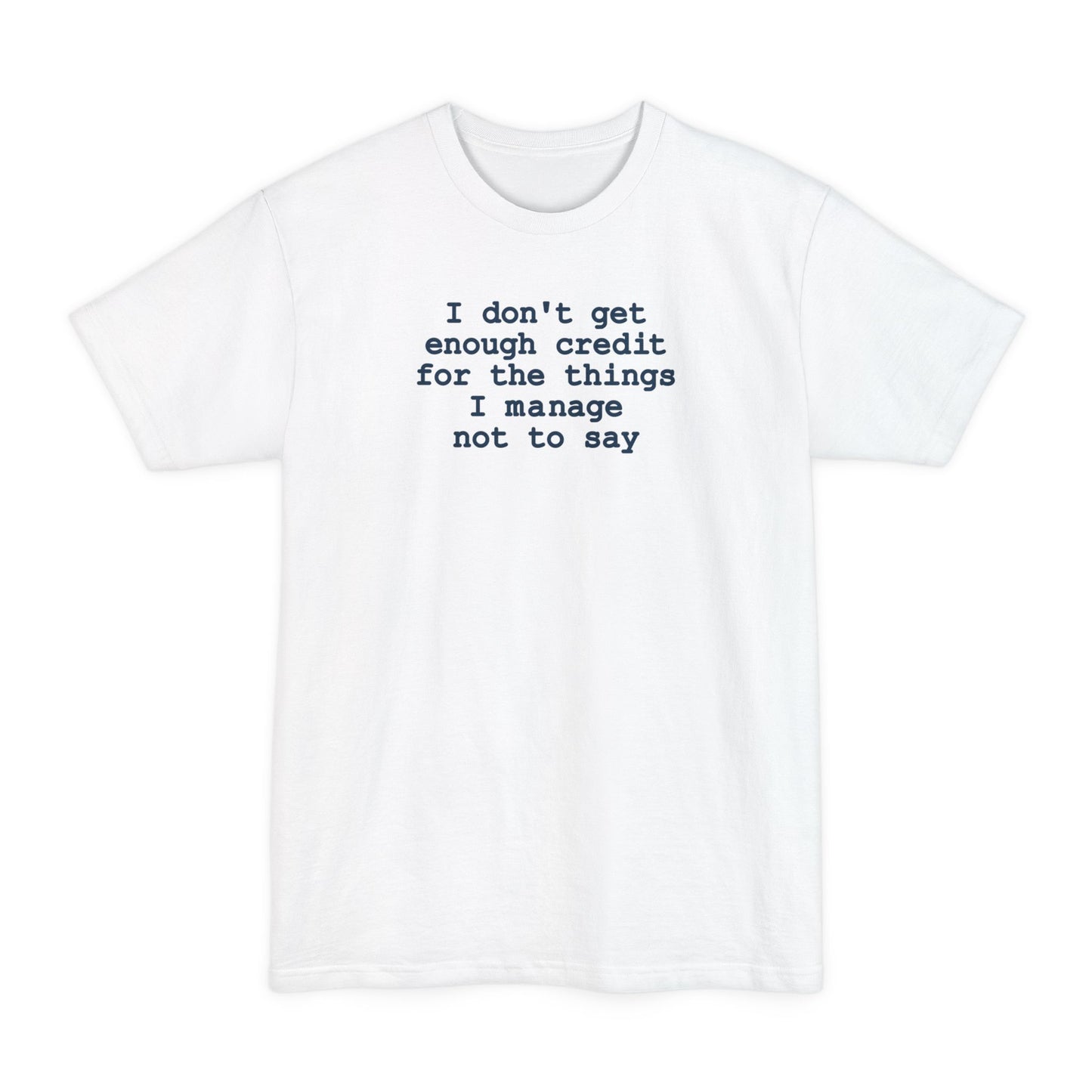 I Don't Get Enough Credit (Beefy & Tall Brand)- Geek T-Shirt - White