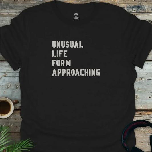 Unusual Life Form Approaching - Geek T-Shirt - Black
