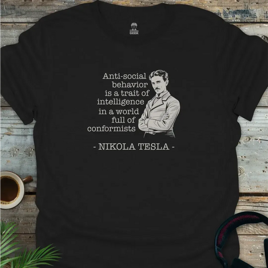 Nikola Tesla - Antisocial Quote - Geek T-Shirt - Black