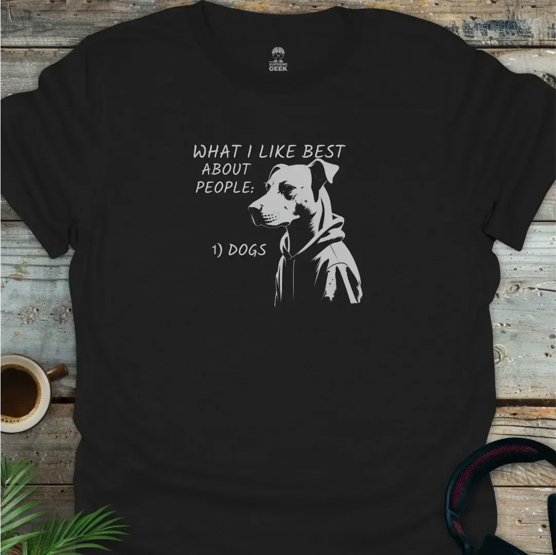 What I Like Best About People - Geek T-Shirt -