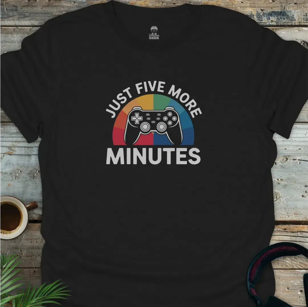 Just Five More Minutes - Geek T-Shirt - Black