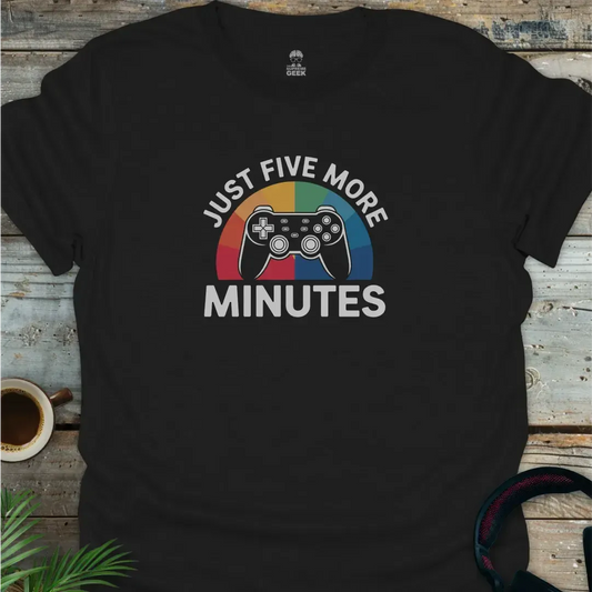 Just Five More Minutes - Geek T-Shirt - Black
