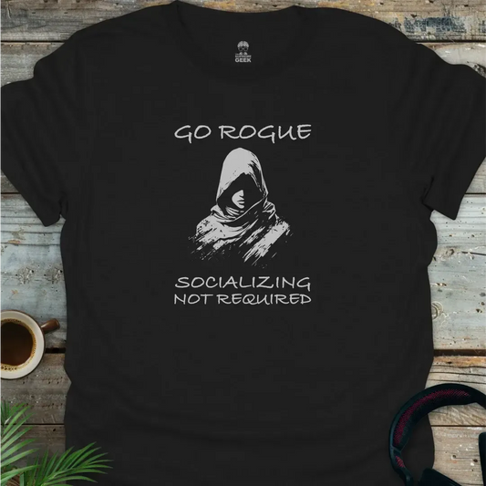 Go Rogue - Socializing Not Required - Geek T-Shirt - Black