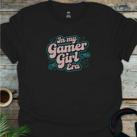 In My Gamer Girl Era T-Shirt - Geek T-Shirt - Black