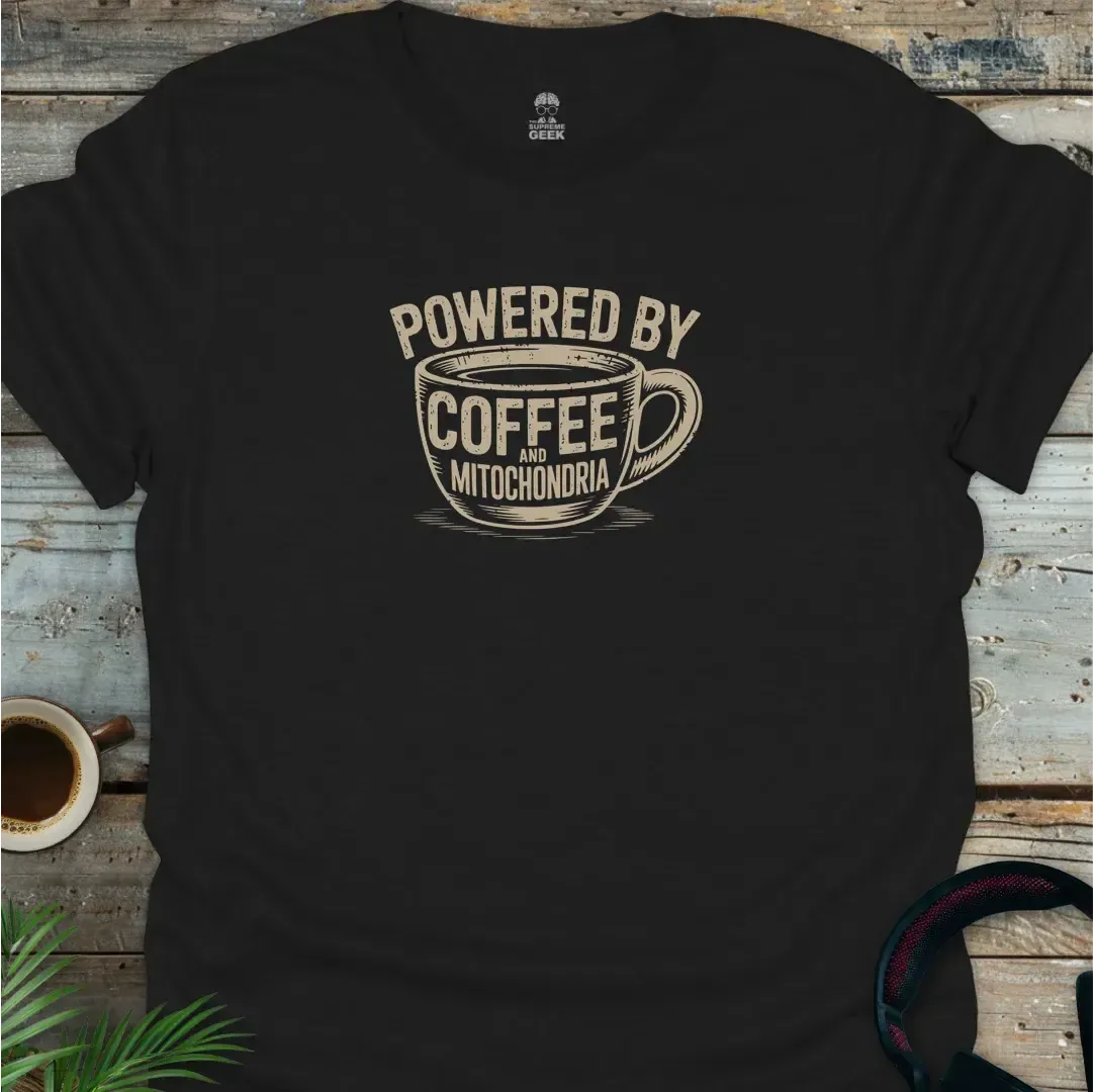 Powered By Coffee And Mitochondria - Geek T-Shirt - Black