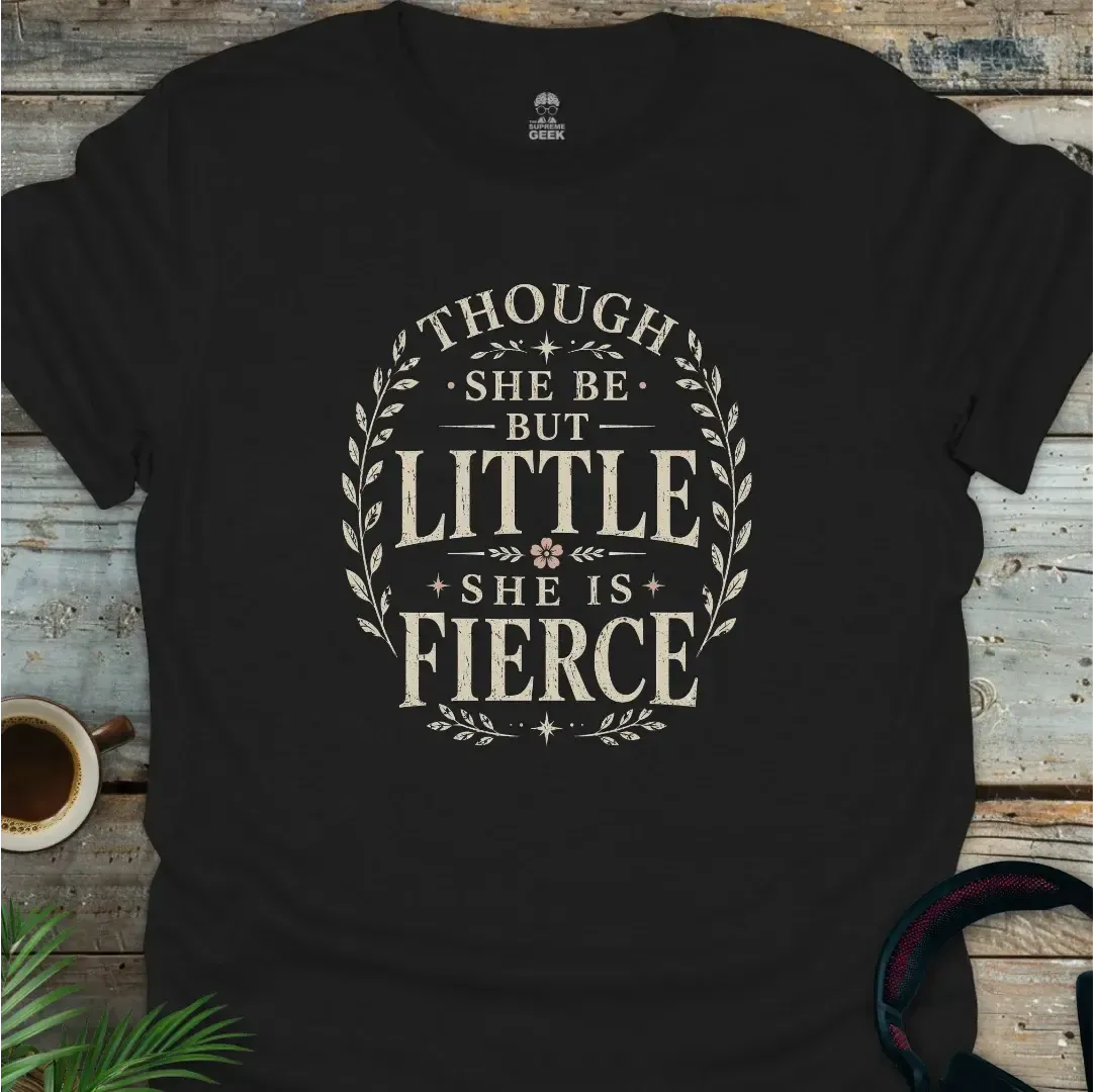 She Be Fierce (Shakespeare) - Geek T-Shirt - Black