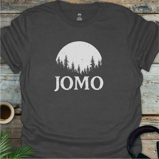 JOMO (Joy Of Missing Out) In The Woods - Geek T-Shirt - Dark Heather
