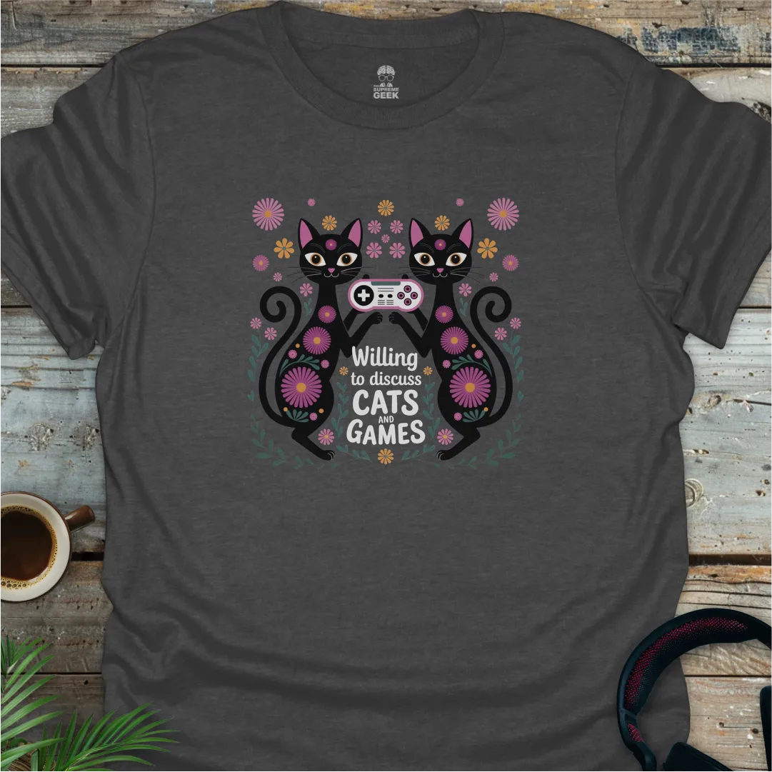 Willing To Discuss Cats And Games - Geek T-Shirt - Dark Heather