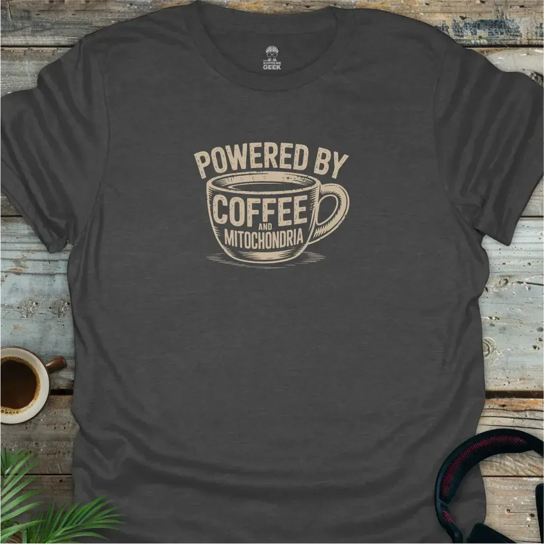 Powered By Coffee And Mitochondria - Geek T-Shirt - Dark Heather