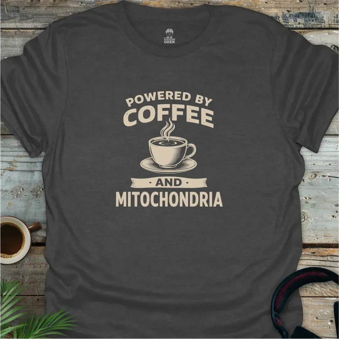 Powered By Coffee And Mitochondria - Geek T-Shirt - Dark Heather