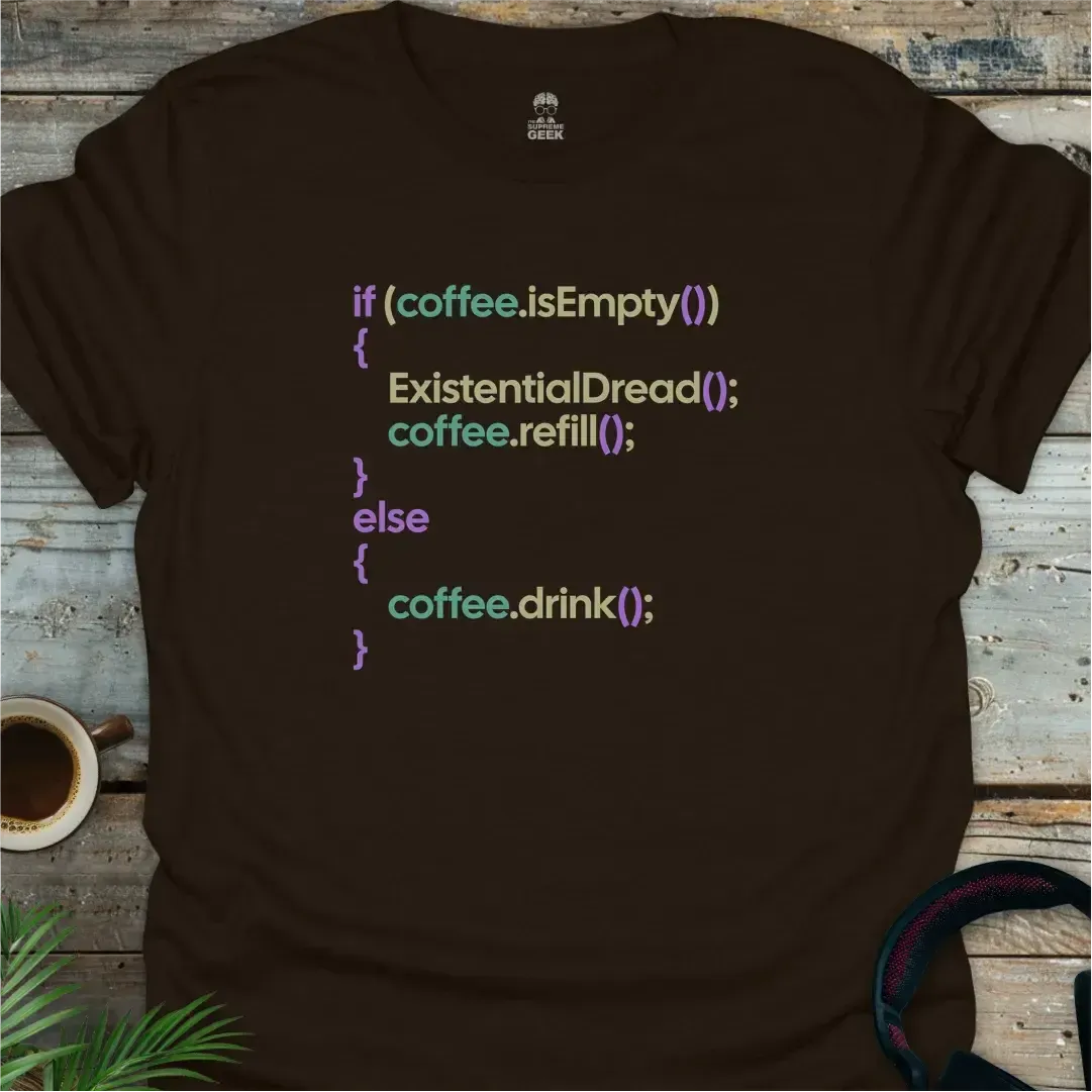 If Coffee Is Empty - Geek T-Shirt - Dark Chocolate