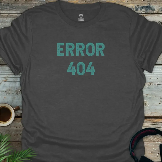 Error 404 - Geek T-Shirt - Dark Heather