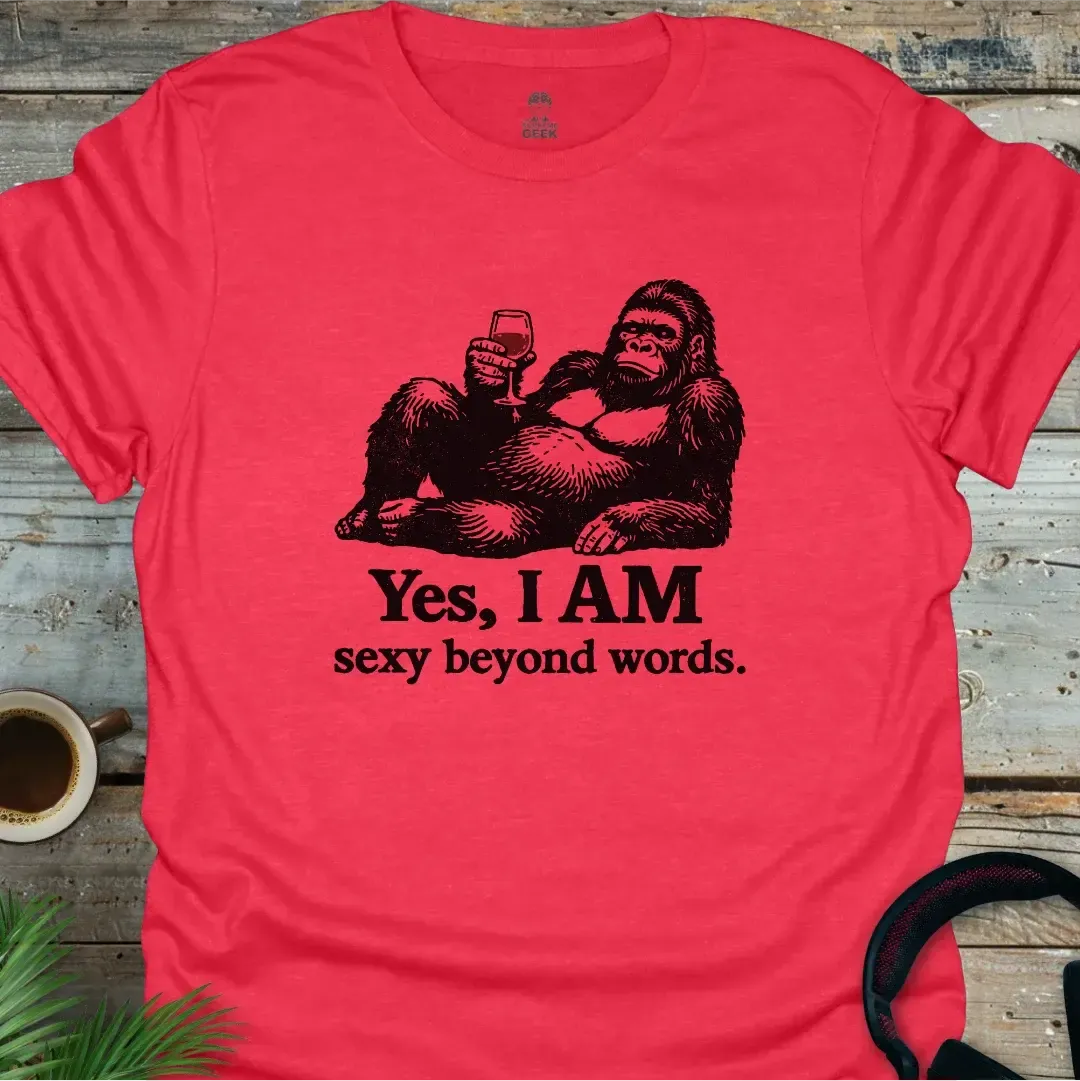Yes, I AM Sexy Beyond Words - Geek T-Shirt - Heather Red
