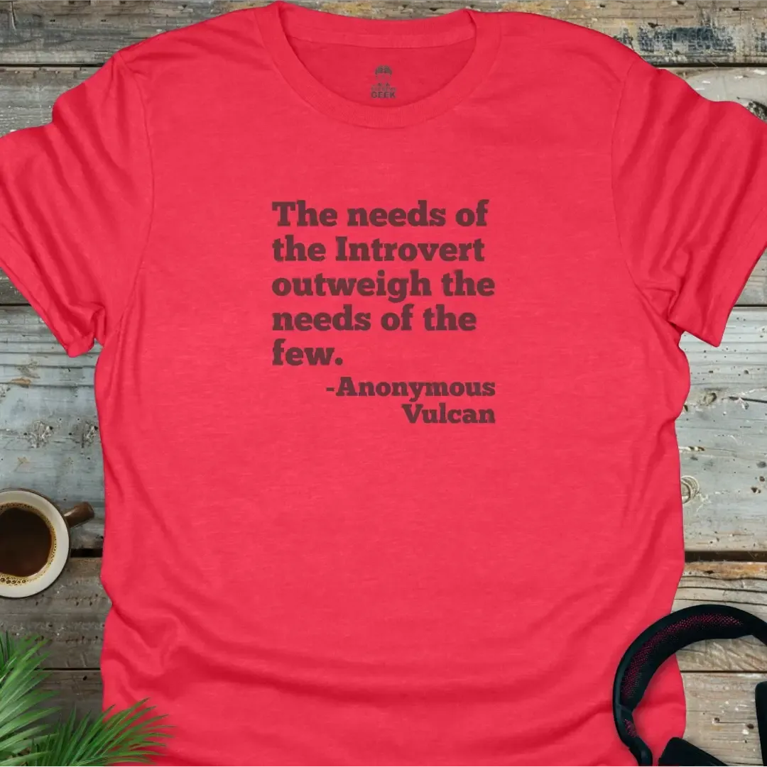 The Needs Of The Few - Geek T-Shirt - Heather Red