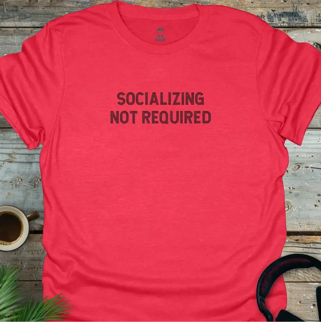 Socializing Not Required - Geek T-Shirt - Heather Red