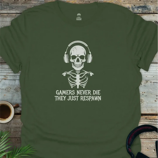 Gamers Never Die They Just Respawn - Geek T-Shirt - Military Green