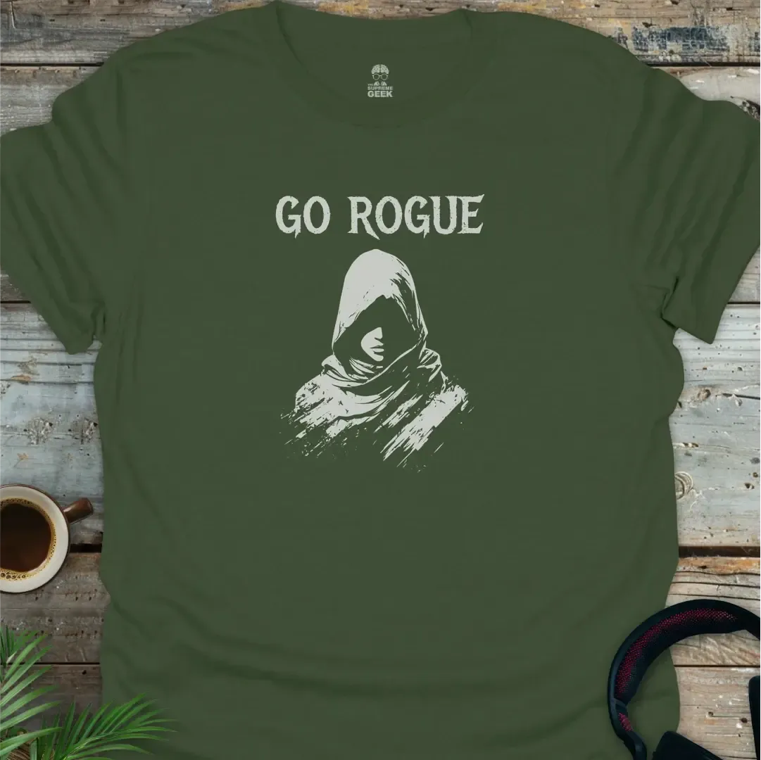 Go Rogue - Geek T-Shirt - Military Green
