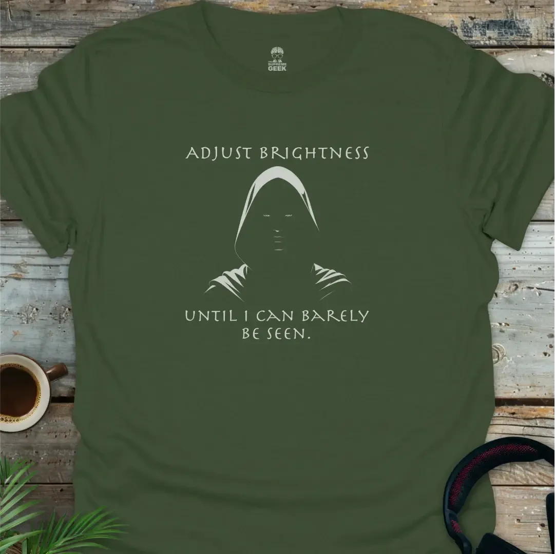 Adjust Brightness Until I Can Barely Be Seen - Geek T-Shirt - Military Green