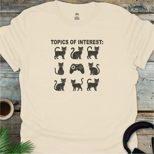 Topics Of Interest (Cats and Games) - Geek T-Shirt - Natural