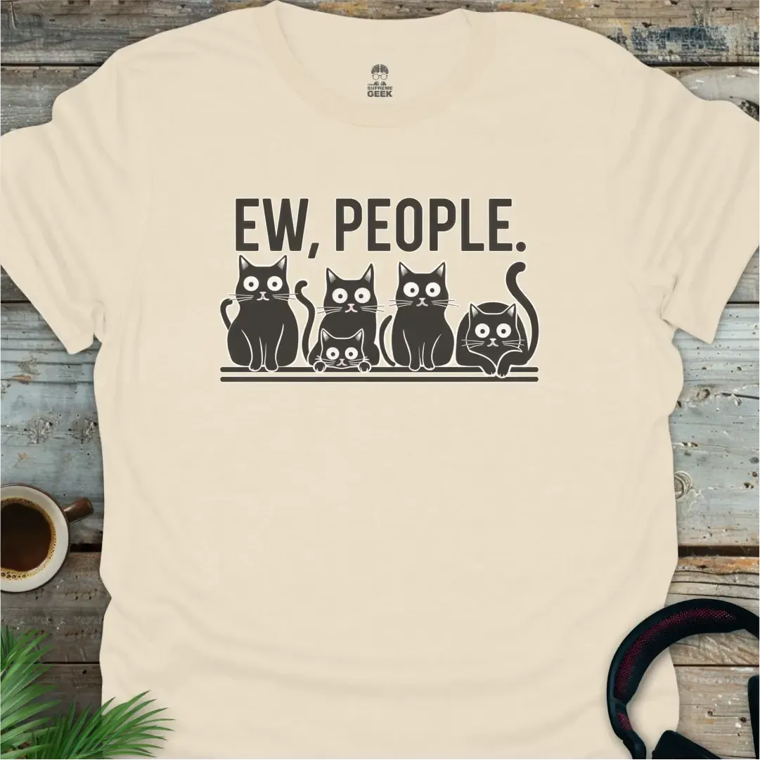 Ew, People T-Shirt - Geek T-Shirt - Natural