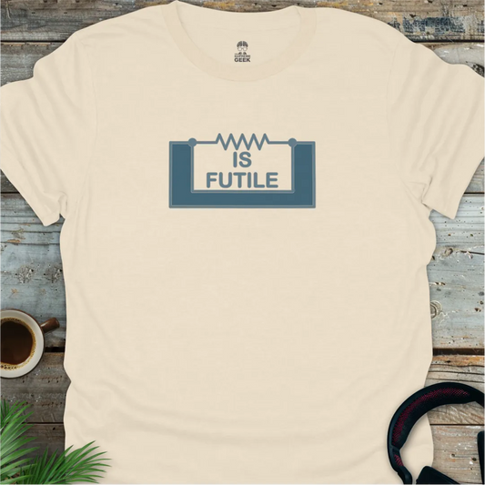 Resistance is Futile - Geek T-Shirt - Natural