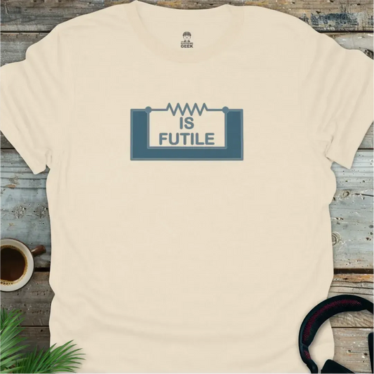 Resistance is Futile - Geek T-Shirt - Natural