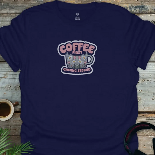 Coffee First, Gaming Second - Geek T-Shirt - Navy