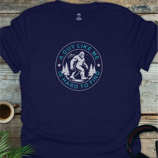 A Guy Like Me Is Hard To Find (Sasquatch) - Geek T-Shirt - Navy