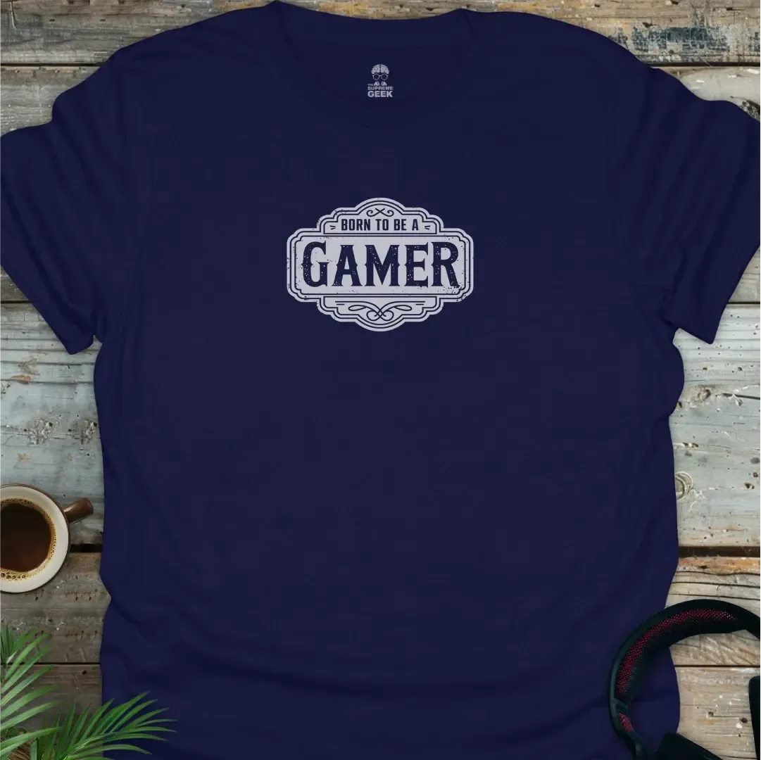 Born To Be A Gamer - Geek T-Shirt - Navy