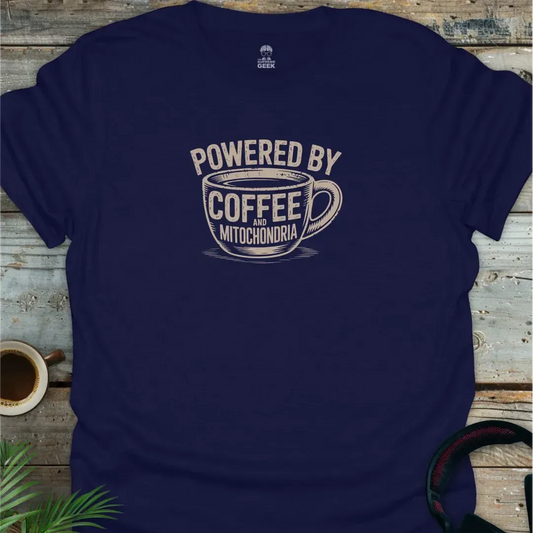 Powered By Coffee And Mitochondria - Geek T-Shirt - Navy