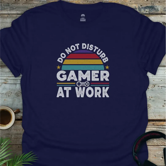 Do Not Disturb Gamer At Work - Geek T-Shirt - Navy