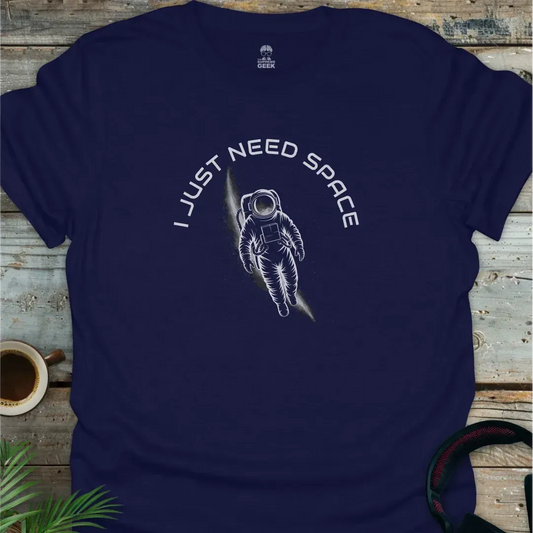 I Just Need Space - Geek T-Shirt - Navy