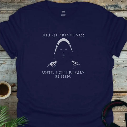 Adjust Brightness Until I Can Barely Be Seen - Geek T-Shirt - Navy