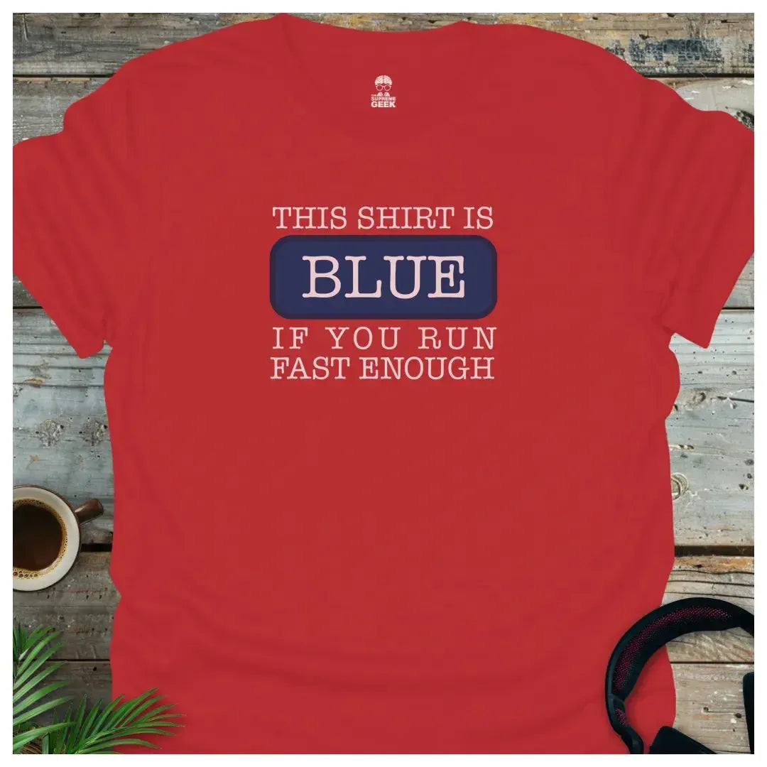 This Shirt is Blue - (Doppler Shift) - Geek T-Shirt - Red