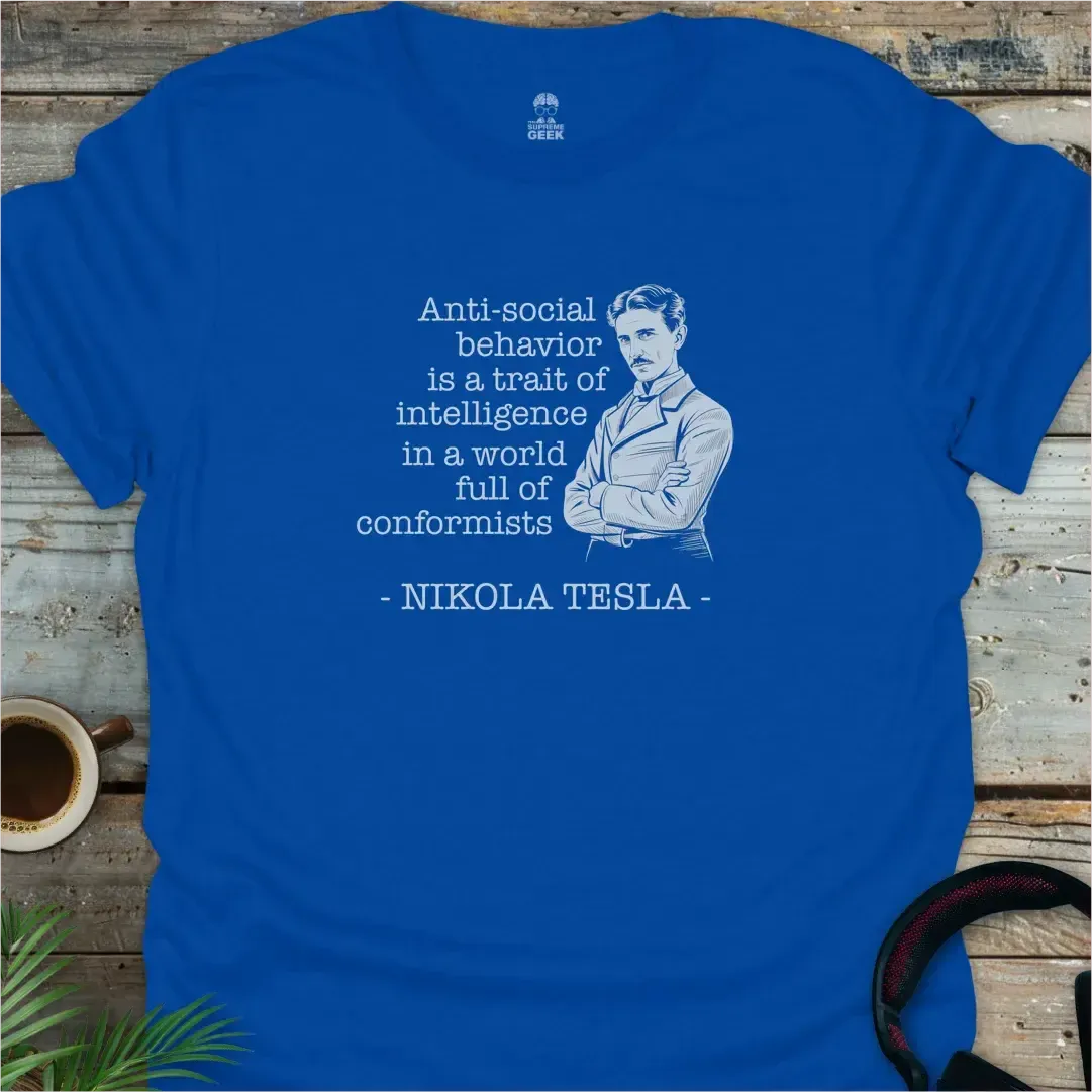 Nikola Tesla - Antisocial Quote - Geek T-Shirt - Royal