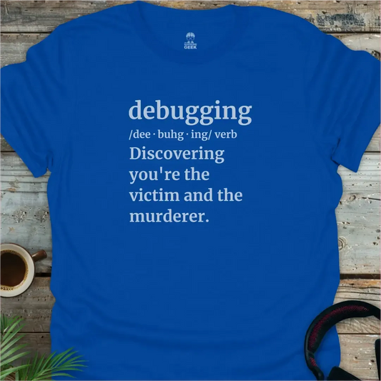 Debugging Definition - Geek T-Shirt - Royal