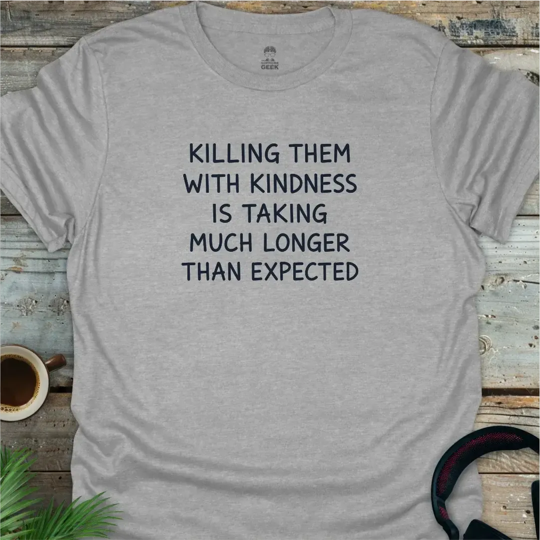 Killing With Kindness - Geek T-Shirt - Sport Grey
