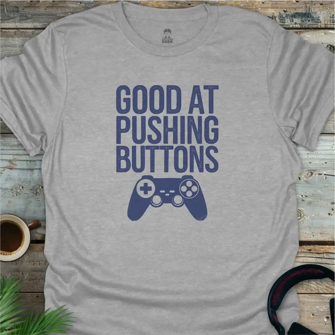 Good At Pushing Buttons - Geek T-Shirt - Sport Grey