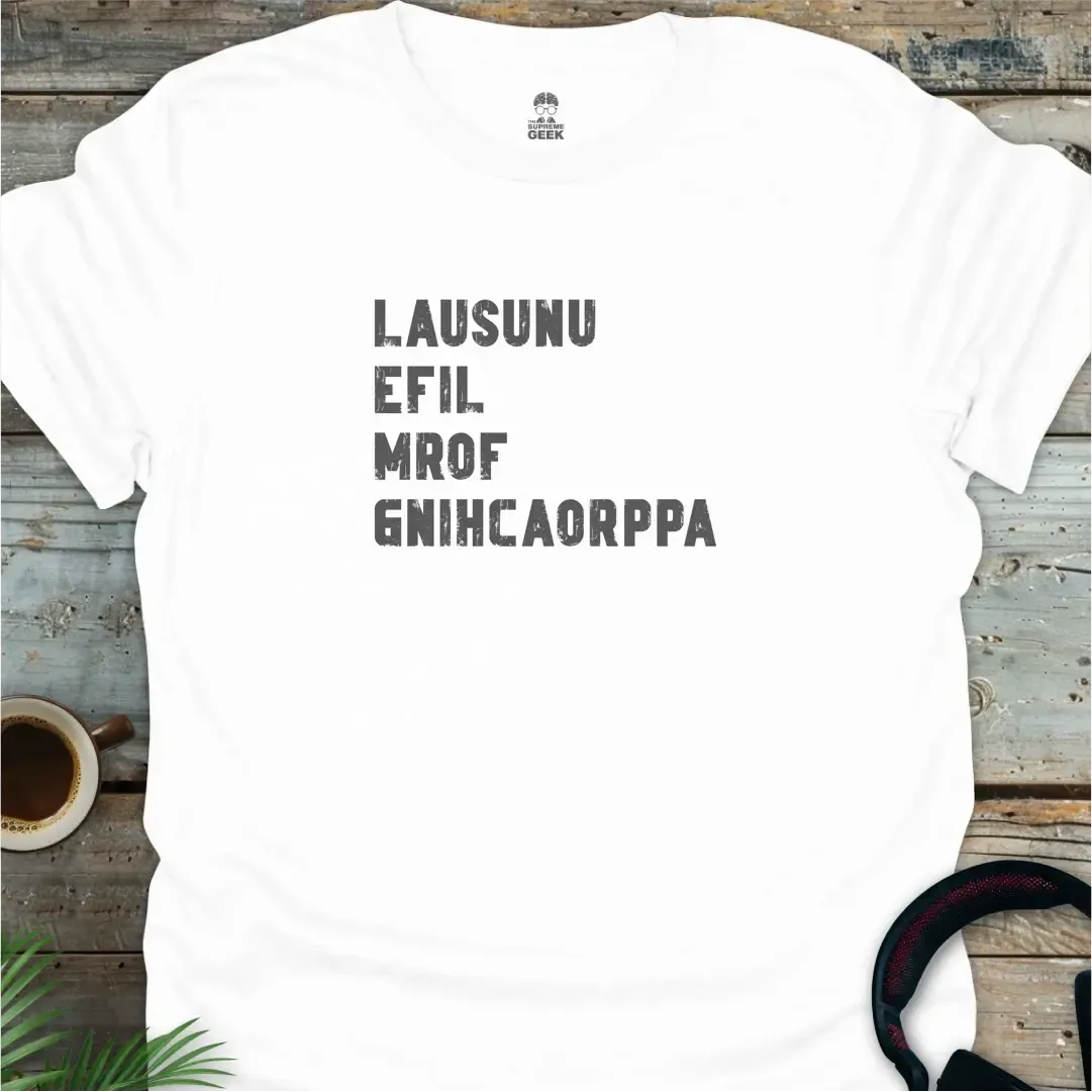 Lausunu Efil Mrof Gnihcaorrppa - Geek T-Shirt - White