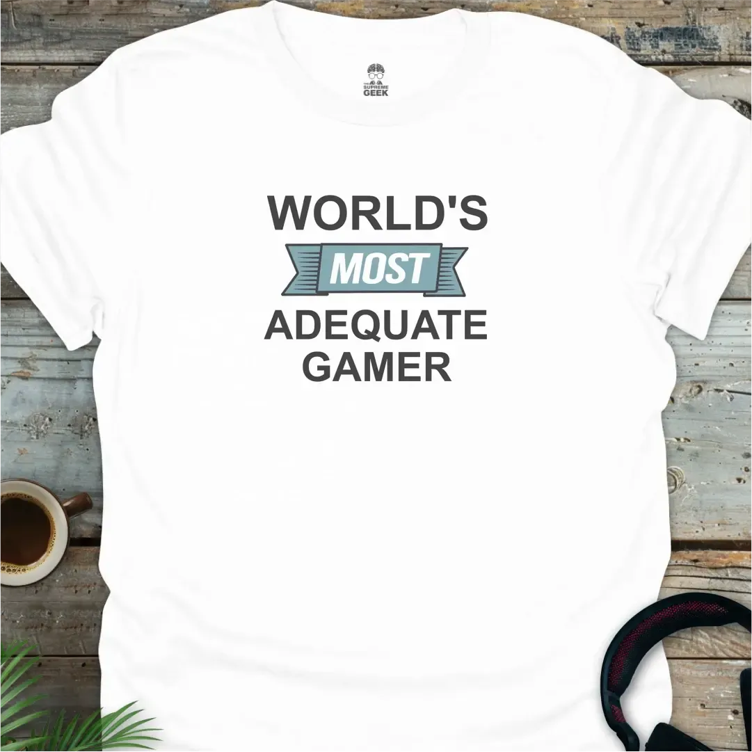 World's Most Adequate Gamer - Geek T-Shirt - White