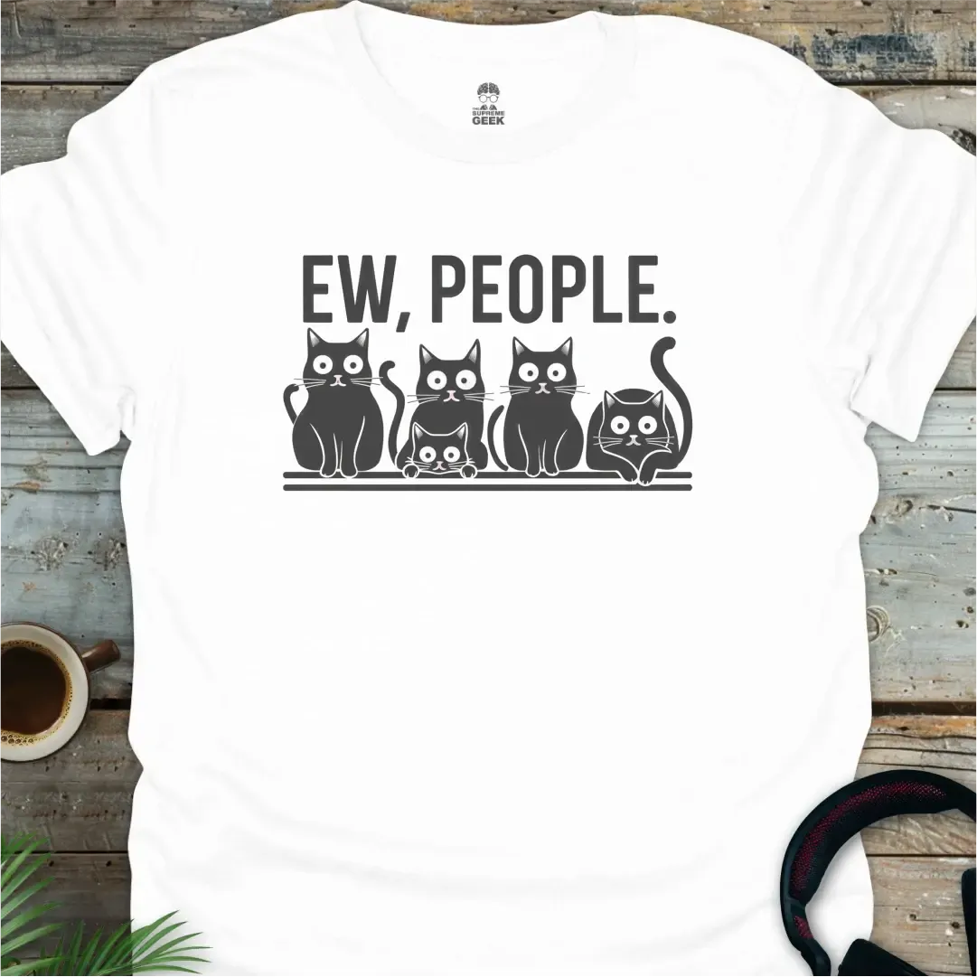 Ew, People T-Shirt - Geek T-Shirt - White