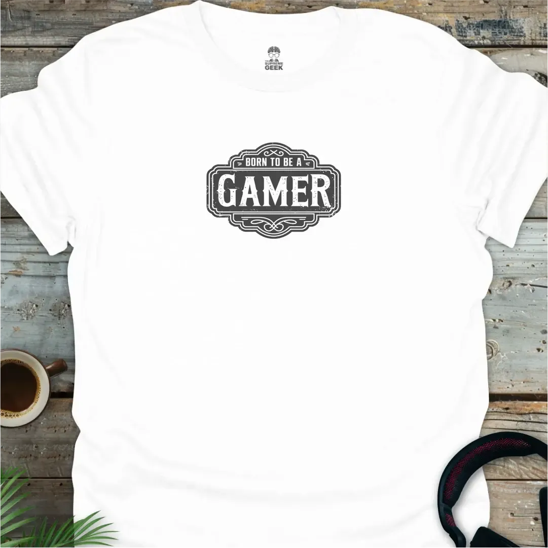 Born To Be A Gamer - Geek T-Shirt - White
