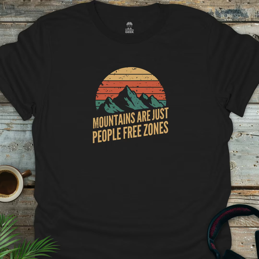 Mountains Are Just People Free Zones - Geek T-Shirt - Black