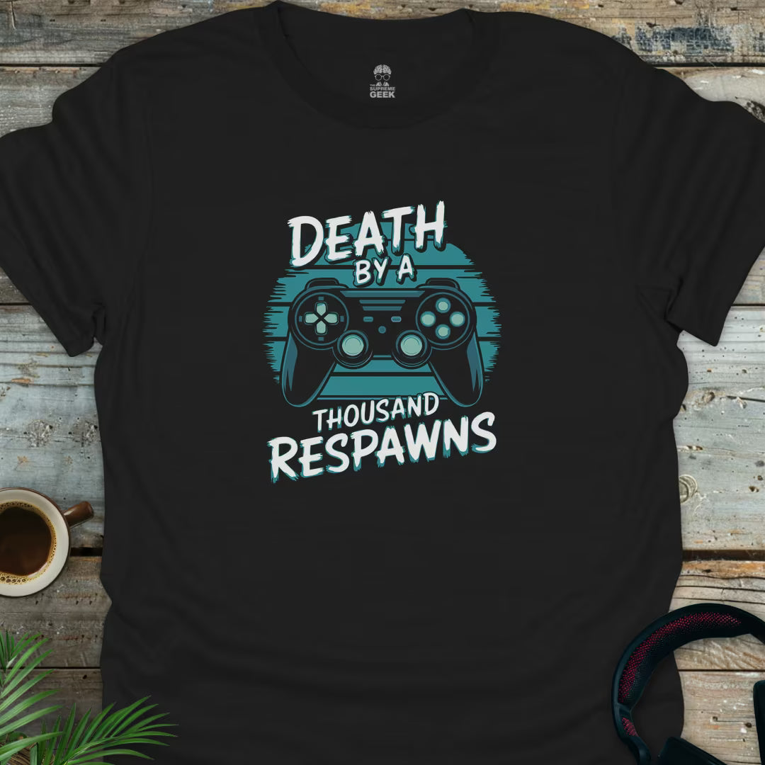 Death By A Thousand Respawns - Geek T-Shirt - Black