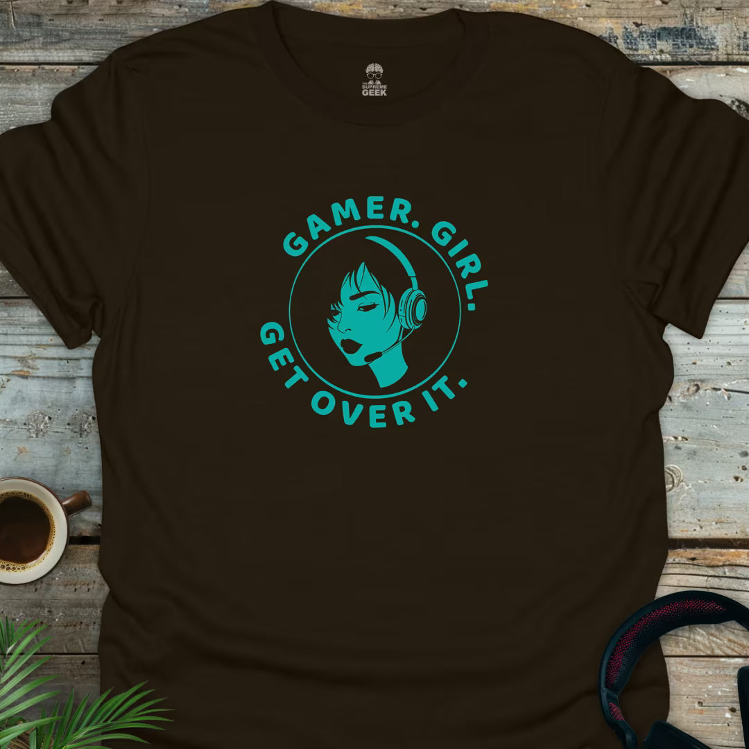 Gamer. Girl. Get Over It. - Geek T-Shirt - Dark Chocolate