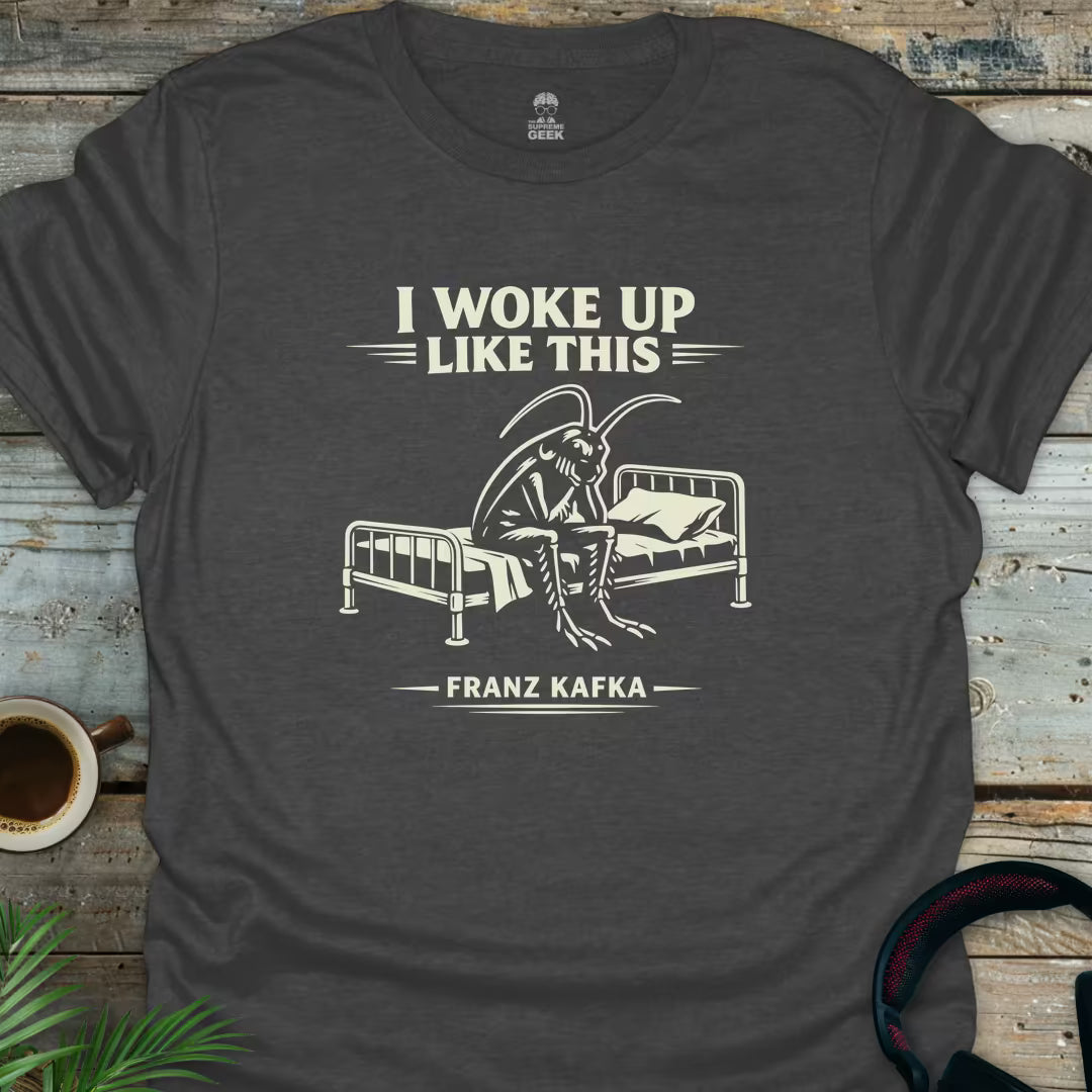 I Woke Up Like This (Kafka) - Geek T-Shirt - Dark Heather