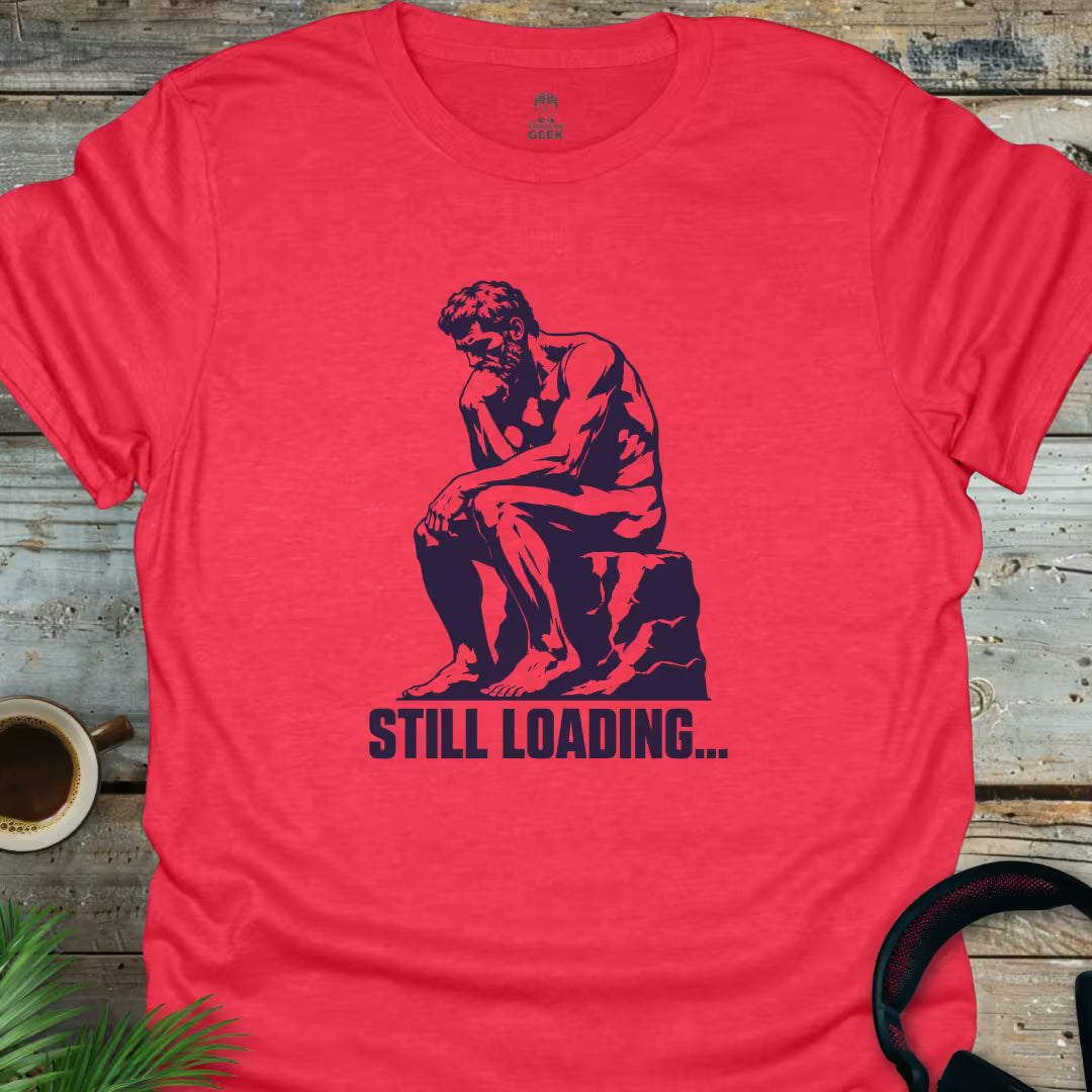 The Thinker - Still Loading - Funny Geek T-Shirt - Heather Red