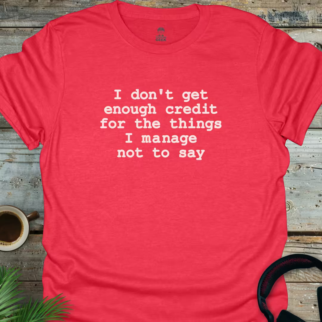 I Don't Get Enough Credit - Geek T-Shirt - Heather Red