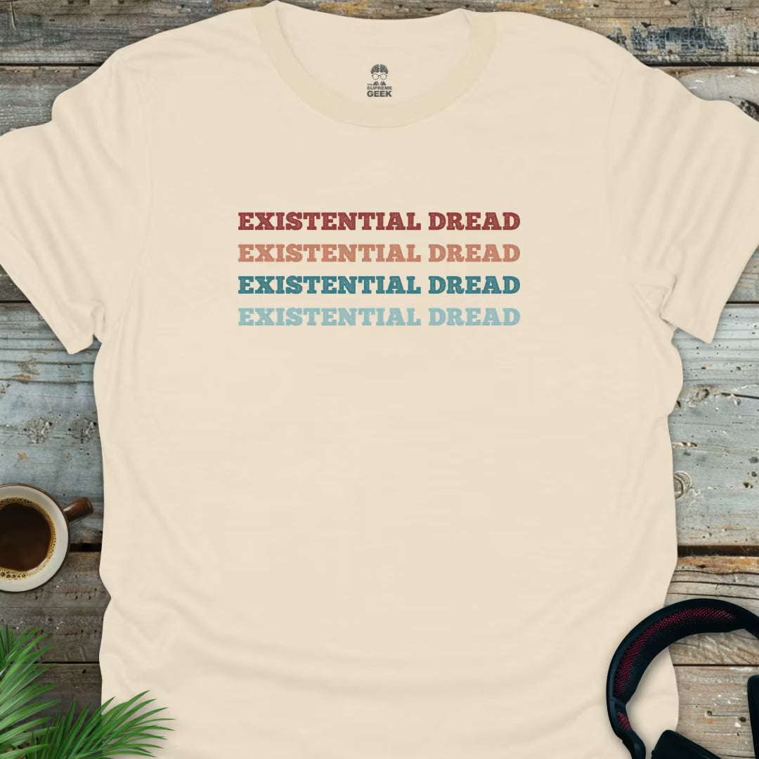 Existential Dread - Geek T-Shirt - Natural