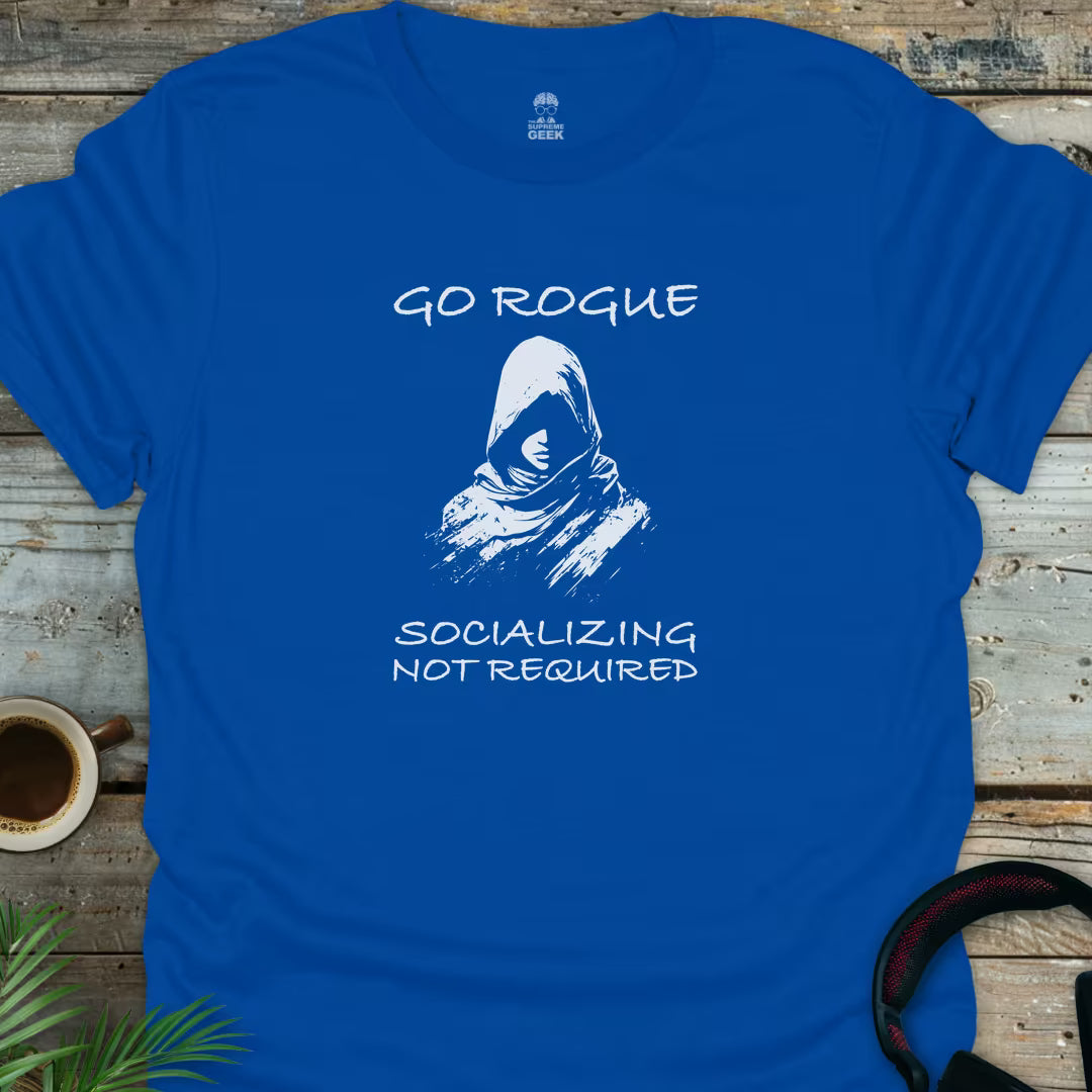 Go Rogue - Socializing Not Required - Geek T-Shirt - Royal